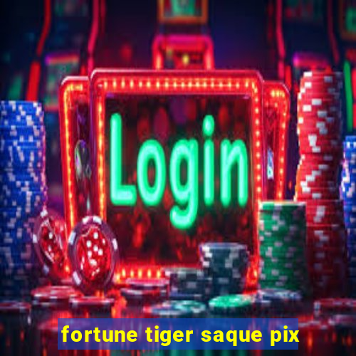 fortune tiger saque pix